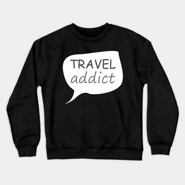 Travel addict Crewneck Sweatshirt by Johnny_Sk3tch